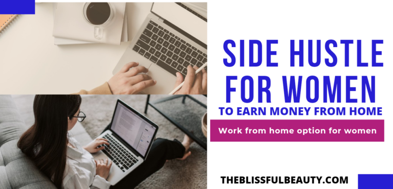 Top 10 Side hustle for Women to Earn Money from Home