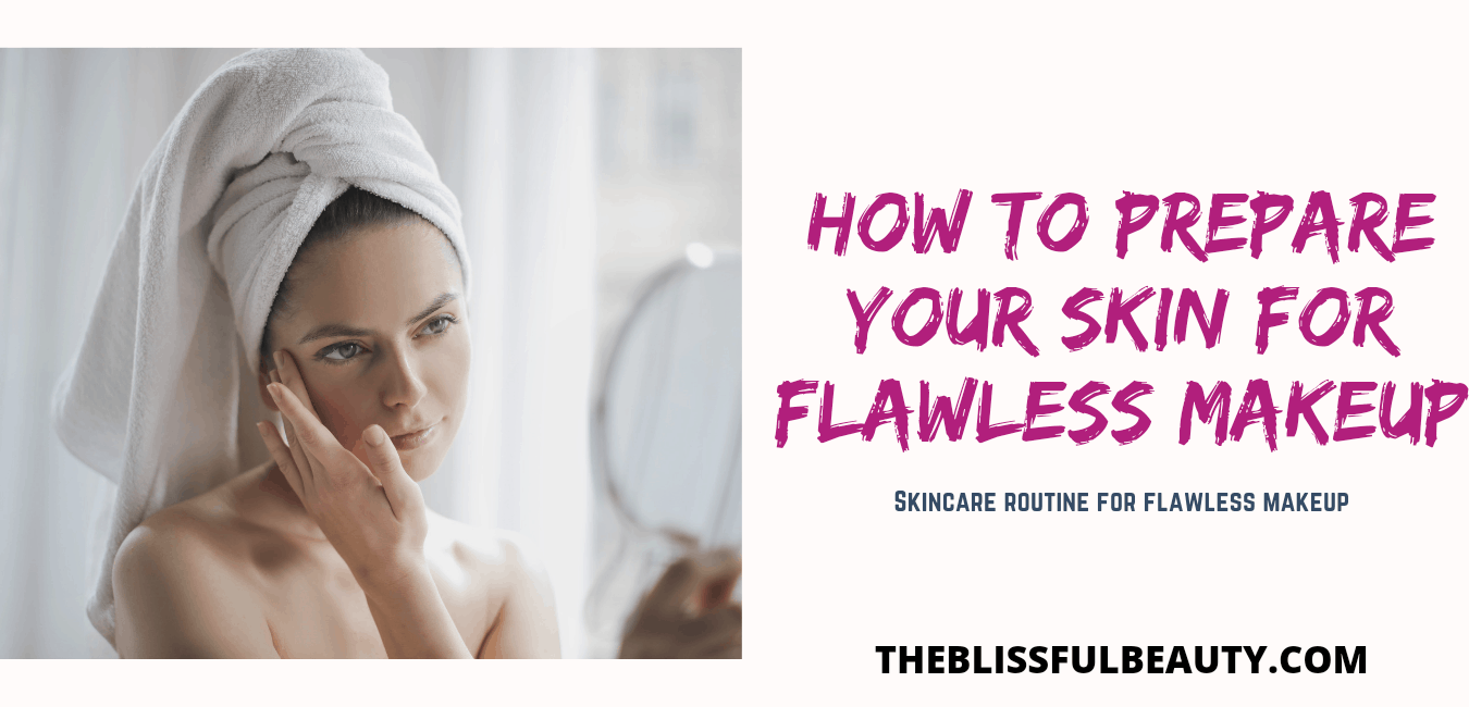 How to prep your skin for flawless make up