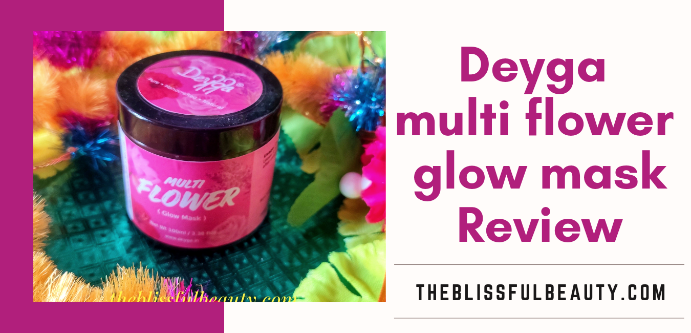 Deyga Multiflower Glow mask Review