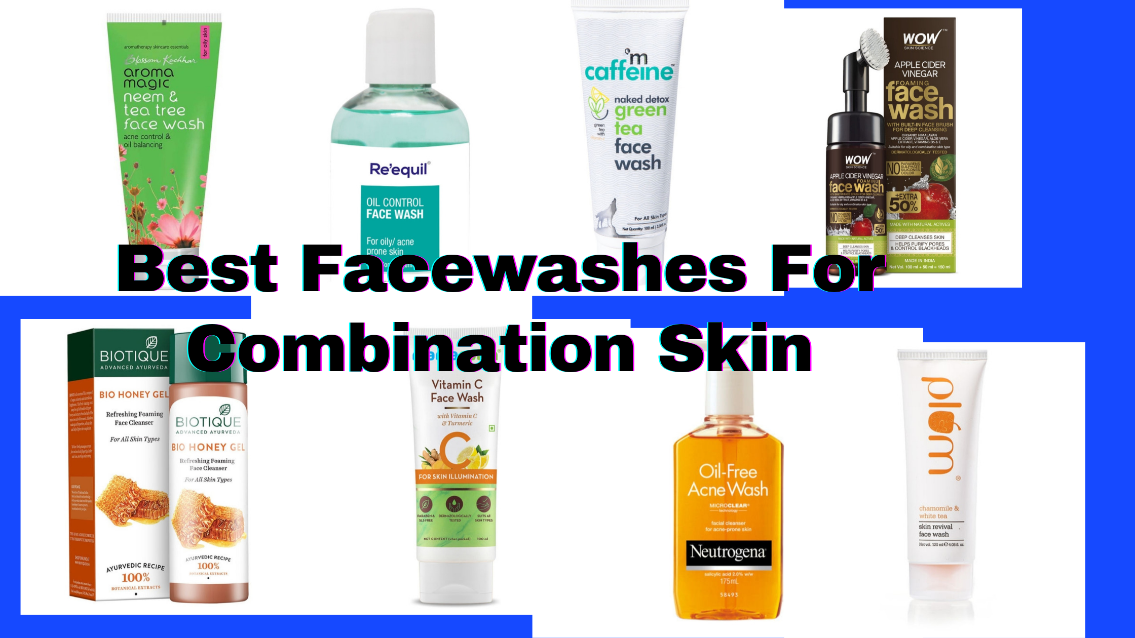 10 Best Face Washes For Combination Skin In 2021