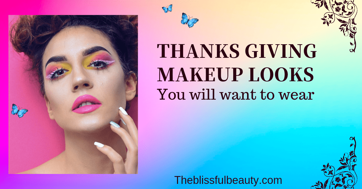 10+ Thanksgiving Makeup Looks You’ll will Want to Wear in 2023