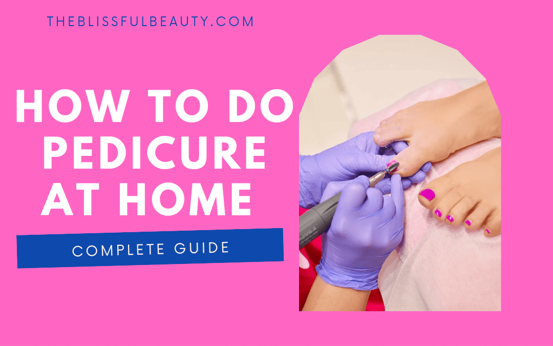 How to do pedicure at home